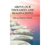 ABOVE OUR THOUGHTS AND IMAGINATIONS THE ULTIMATE POWER