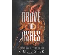 Above the Ashes (Survivors of the Smoke)