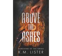 Above the Ashes (Survivors of the Smoke)