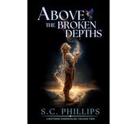 Above the Broken Depths (Lightseer Chronicles: Book 2)