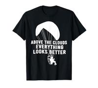 Above The Clouds Everything Looks Better T-Shirt