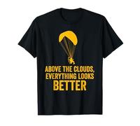 Above The Clouds Everything Looks Better T-Shirt