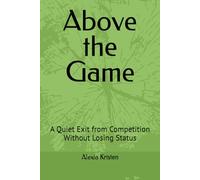 Above the Game: A Quiet Exit from Competition Without Losing Status