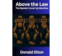 Above the Law: The Epstein Cover-Up Machine