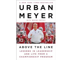 Above the Line: Lessons in Leadership and Life from a Championship Program