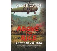 Above the Rice: A Vietnam War Saga