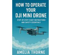 Above The Sky A Complete Guide to DJI Mini Drones Learn. Fly. Capture. Create.