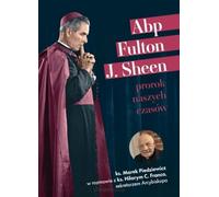 Abp Fulton J. Sheen Prorok naszych czasów