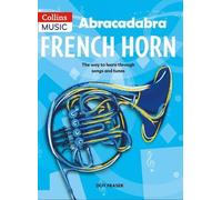 Abracadabra French Horn (Pupil's Book): The way to learn through songs and tunes (Abracadabra Brass): Written by Dot Fraser, 2013 Edition, Publisher: A&C Black Childrens & Educational [Paperback]