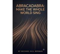ABRACADABRA: Make the Whole World Sing