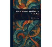 Abracadabra & Other Satires