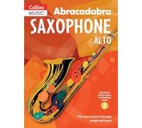 Abracadabra Saxophone: The Way to Learn Through Songs and Tunes: Pupil's Book + 2 CDs