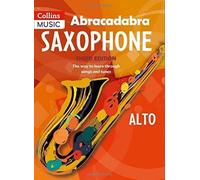 Abracadabra Saxophone: The Way to Learn Through Songs and Tunes: Pupil's Book + 2 CDs by (2008-06-10)