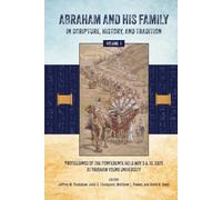 Abraham and His Family in Scripture, History, and Tradition (Volume 1, Color)