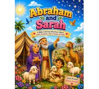 Abraham and Sarah: A Bible Coloring Adventure About Faith, Patience, and God's Promises for Ages 4-8