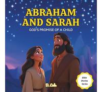 Abraham and Sarah: God’s Promise of a Child: Bible stories for kids (Bible Stories Series)