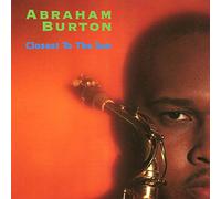 Abraham Burton - Closest To The Sun