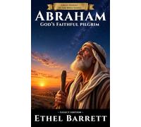 Abraham: God's Faithful Pilgrim (Great Heroes of the Bible)