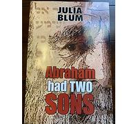Abraham Had Two Sons (2nd edition) (The Messianic Midrash Series: From Hidden to Revealed)