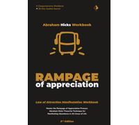 Abraham Hicks Workbook: The Rampage of Appreciation Manifestation Technique - 2nd Edition: Master the Rampage of Appreciation Process: Abraham Hicks ... All Areas of Life | Manifest an Abundant Life
