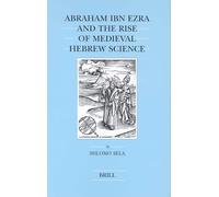 Abraham Ibn Ezra and the Rise of Medieval Hebrew Science (Brill's Series in Jewish Studies): 32 (Brill's Jewish Studies)