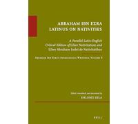 Abraham Ibn Ezra Latinus on Nativities: A Parallel Latin-English Critical Edition of Liber Nativitatum and Liber Abraham Iudei de Nativitatibus. ... 6: 78 (Études Sur Le Judaïsme Médiéval)