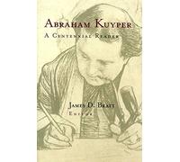 Abraham Kuyper: A Centennial Reader
