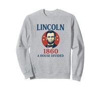 Abraham Lincoln 1860 Campaign A House Divided History Buff Sweatshirt
