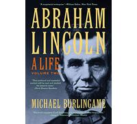 Abraham Lincoln - A Life, Volume 2