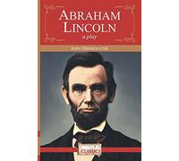 Abraham Lincoln: A Play