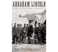 Abraham Lincoln and Civil War America: A Biography
