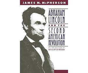 Abraham Lincoln and the Second American Revolution - Paperback NEW McPherson, Ja