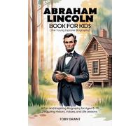 Abraham Lincoln Book For Kids (The Young Explorer Biography): A Fun and Inspiring Biography for Ages 6-10 Featuring History, Values, and Life Lessons