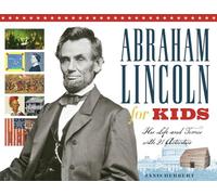 Abraham Lincoln for Kids: His Life and Times with 21 Activities (For Kids) (For Kids series)