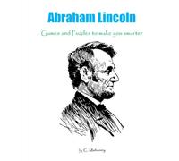 Abraham Lincoln: Games and Puzzles to make you smarter