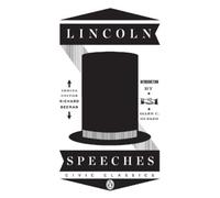 Abraham Lincoln Lincoln Speeches (Paperback) Penguin Civic Classics