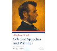 Abraham Lincoln: Selected Speeches and Writings: A Library of America Paperback Classic