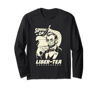 Abraham Lincoln Sippin' Liber-Tea 4th of July Long Sleeve T-Shirt