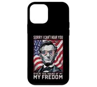 Abraham Lincoln Sorry Can't Hear you Sound Of My Freedom Case for iPhone 12 mini