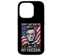 Abraham Lincoln Sorry Can't Hear you Sound Of My Freedom Case for iPhone 14 Pro