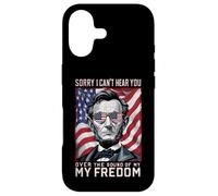 Abraham Lincoln Sorry Can't Hear you Sound Of My Freedom Case for iPhone 17