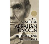 Abraham Lincoln: The Prairie Years and the War Years