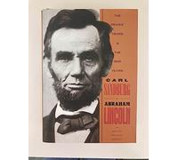 Abraham Lincoln: The Prairie Years and the War Years/One-Volume Biography