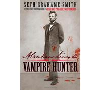 Abraham Lincoln: Vampire Hunter by Seth Grahame-Smith(2010-03-02)