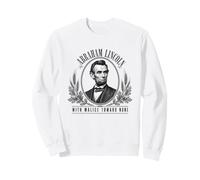 Abraham Lincoln With Malice Toward None Quote Sweatshirt