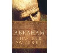 Abraham: One Nomad's Amazing Journey of Faith