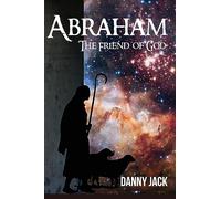 Abraham: The Friend of God