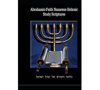 Abrahamic-Faith Nazarene Hebraic Study Scriptures