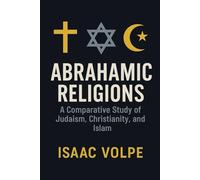ABRAHAMIC RELIGIONS. A Comparative Study of Judaism, Christianity, and Islam: Exploring the shared roots and distinctive paths of the world’s major monotheistic traditions.