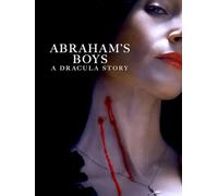 Abraham's Boys: A Dracula Story